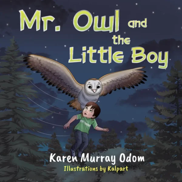 Mr. Owl and the Little Boy by Karen Murray Odom